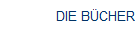 DIE B�CHER