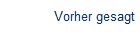 Vorher gesagt